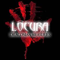 Locura (AUS) : Draconian Measures